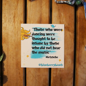 those who were dancing were thought to be insane by those who did not hear the music nietsche quaotation sticker