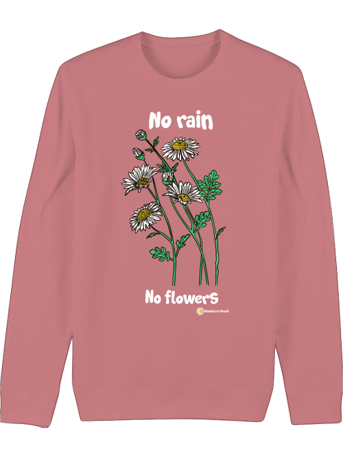 no rain no flowers unisex organic sweatshirt changer dark