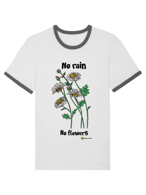 no rain no flowers organic men unisex t-shirt ringer
