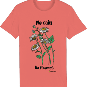 no rain no flowers organic men unisex t-shirt creator