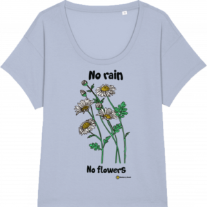 no rain no flowers organic women t-shirt chiller