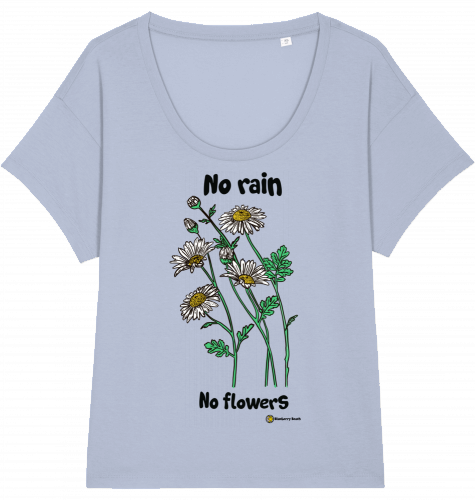 no rain no flowers organic women t-shirt chiller